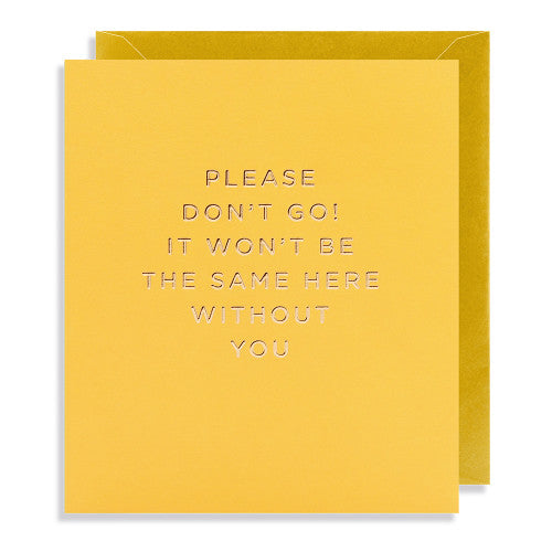 Greeting Card Large Please Don‘t Go!